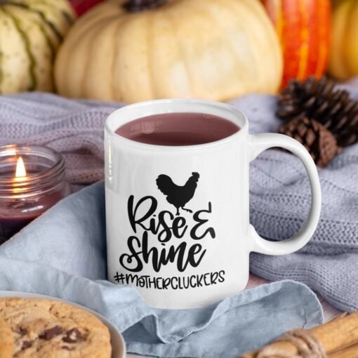 Rise and Shine Mothercluckers coffee mug – funny chicken-themed mug for poultry lovers, backyard farmers, and chicken coop moms. Great gag gift for rural lifestyle fans.