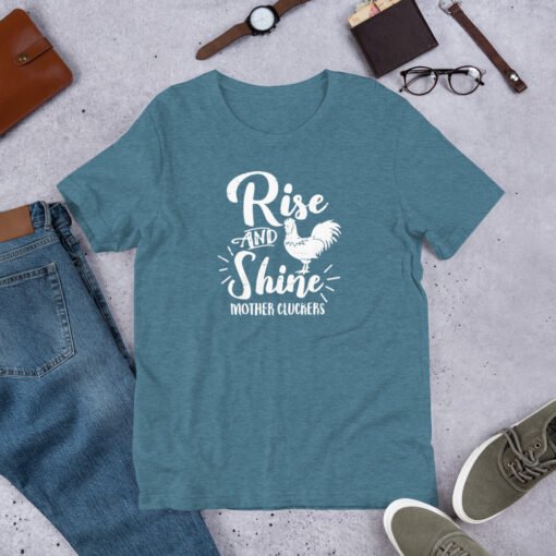 Heather Deep Teal 'Rise and Shine Mother Cluckers' unisex T-shirt – funny chicken tee with rooster design, perfect for backyard poultry lovers and farmhouse humor fans.