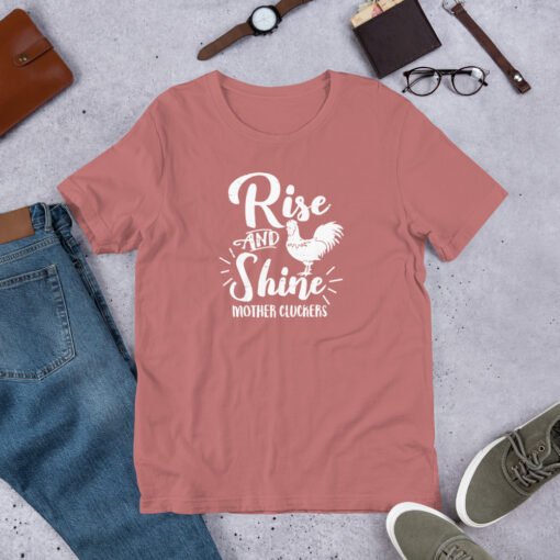 Mauve 'Rise and Shine Mother Cluckers' T-shirt – soft and funny unisex tee for chicken lovers and rural lifestyle fans, ideal gift for poultry keepers with humor.