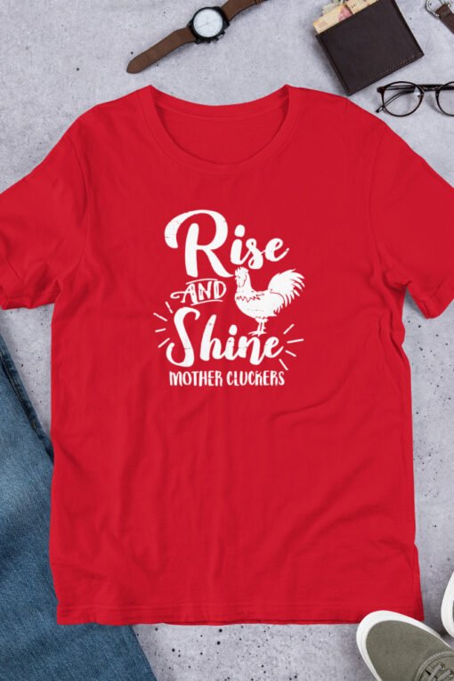 Red 'Rise and Shine Mother Cluckers' unisex T-shirt – bold and funny rooster graphic tee, great gift for backyard chicken owners and farm-loving folks.