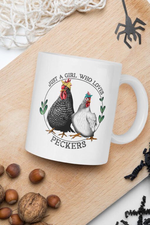 11 oz Just A Girl Who Loves Peckers coffee mug – funny and cheeky ceramic mug perfect for chicken lovers and backyard poultry enthusiasts.
