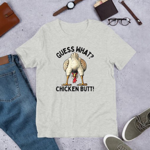 Guess What Chicken Butt Unisex T-Shirt - Image 5