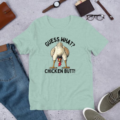 Guess What Chicken Butt Unisex T-Shirt - Image 3
